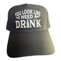You look like I need a drink trucker hat
