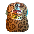Be Happy it drives people crazy trucker hat