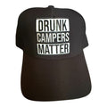 Drunk Campers Matter trucker hat